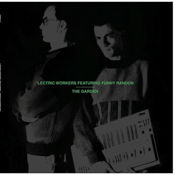 'Lectric Workers - The Garden / Robot Is Systematic