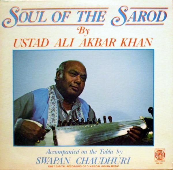 Ali Akbar Khan - Soul Of The Sarod