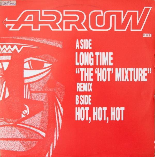 Arrow  - Long Time (The 'Hot' Mixture) / Hot, Hot, Hot (Hotter Mix '84) / Columbia Rock