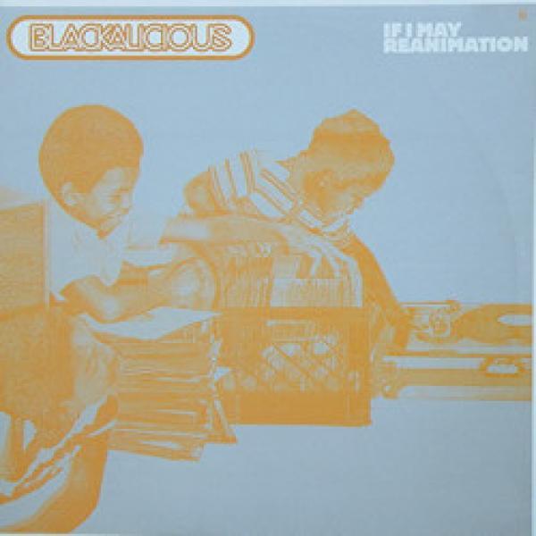Blackalicious - If I May / Reanimation