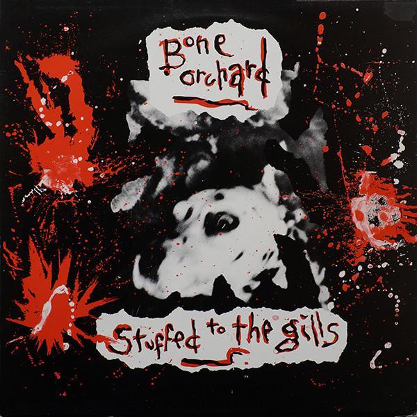Bone Orchard - Stuffed To The Gills