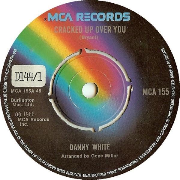 Danny White  - Cracked Up Over You