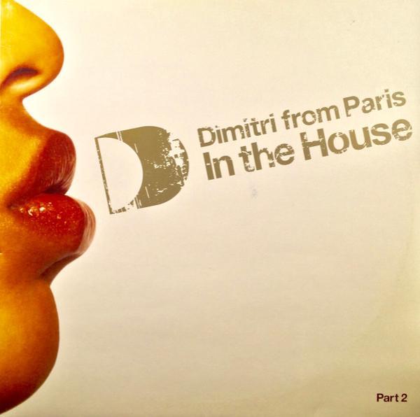 Dimitri From Paris - In The House (Part 2)
