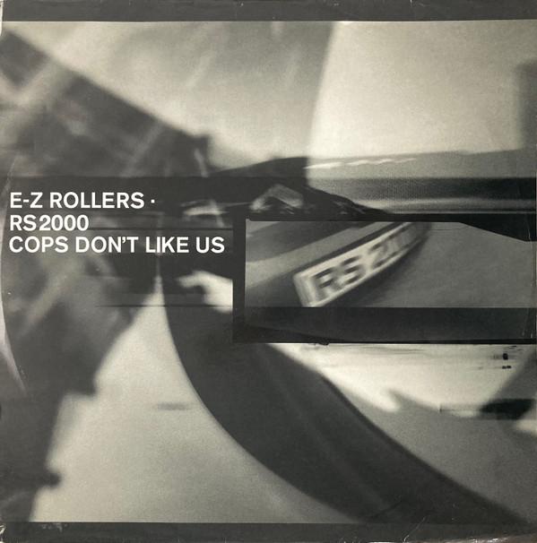 E-Z Rollers - RS2000 / Cops Don't Like Us