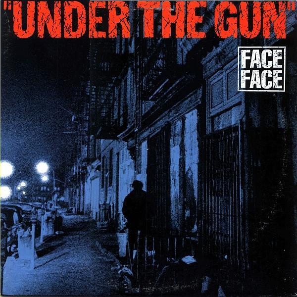 Face To Face  - Under The Gun