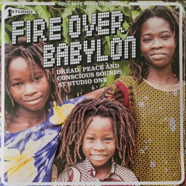  - Fire Over Babylon (Dread, Peace And Conscious Sounds At Studio One)