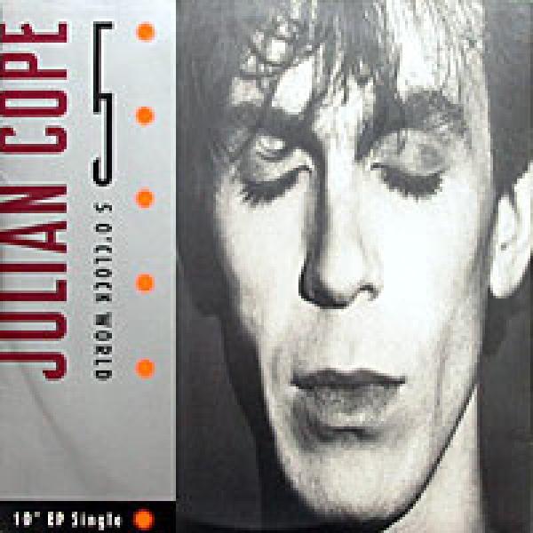 Julian Cope - 5 O'Clock World