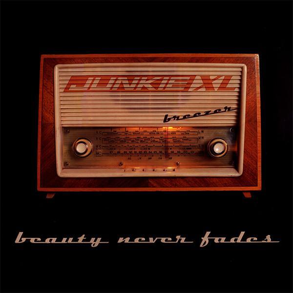 Junkie XL - Beauty Never Fades / Breezer