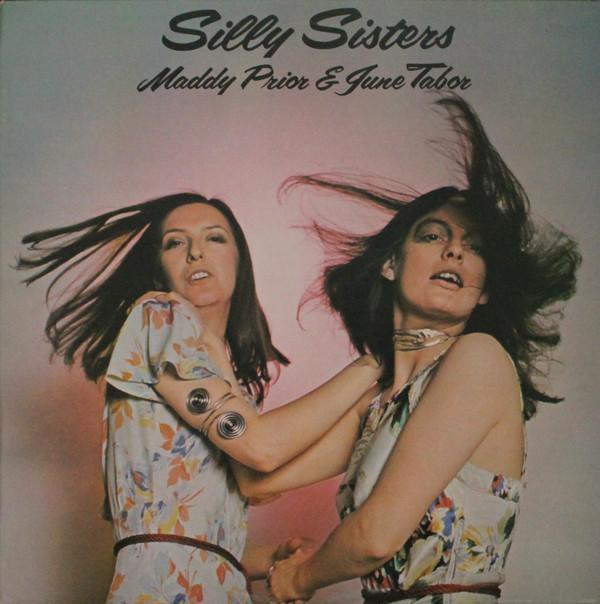Maddy Prior, June Tabor - Silly Sisters