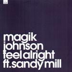 Magik Johnson, Sandy Mill - Feel Alright
