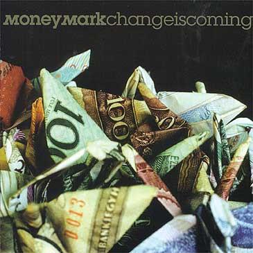 Money Mark - Change Is Coming