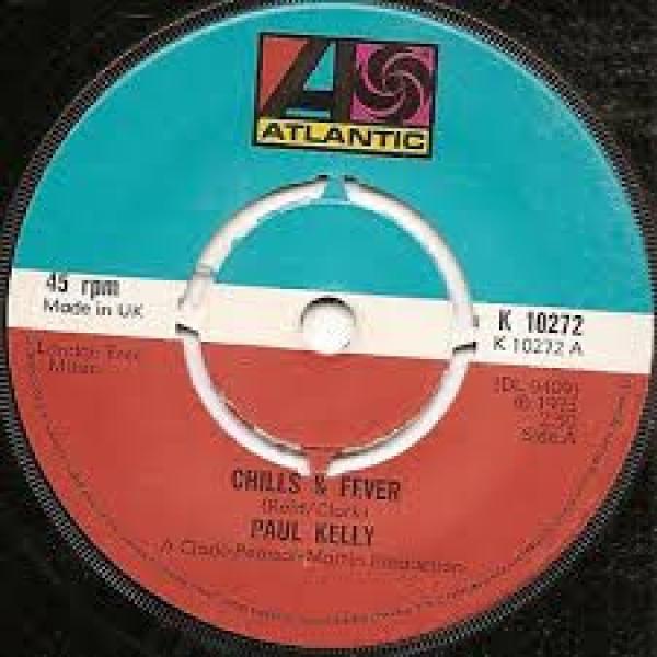 Paul Kelly (3) - Chills & Fever