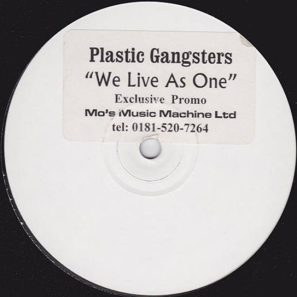 Plastic Gangsters  - We Live As One