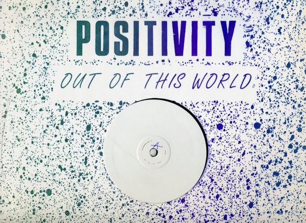 Positivity  - Out Of This World