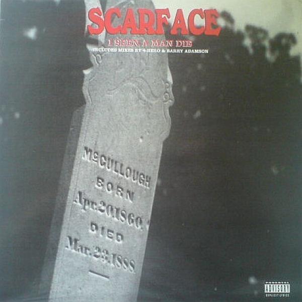 Scarface  - I Seen A Man Die