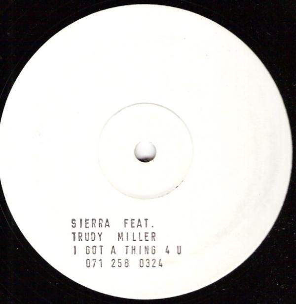 Sierra, Trudy Miller - I Got A Thing 4 U