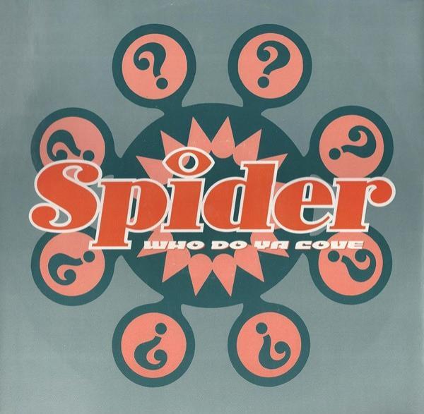 Spider  - Who Do Ya Love