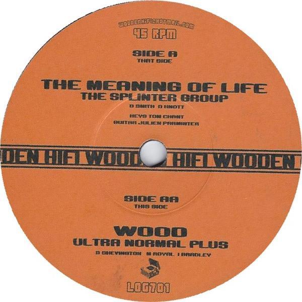 Splinter Group , Ultra Normal Plus - The Meaning Of Life / Wood