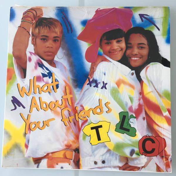 TLC - What About Your Friends