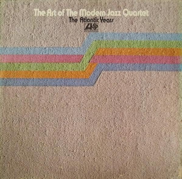 The Modern Jazz Quartet - The Art Of The Modern Jazz Quartet - The Atlantic Years