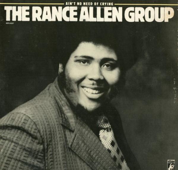 The Rance Allen Group - Ain't No Need Of Crying