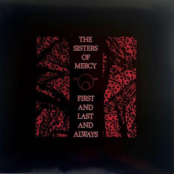 The Sisters Of Mercy - First And Last And Always