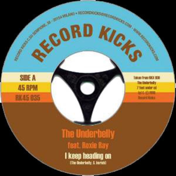 The Underbelly, Roxie Ray - I Keep Heading On / Cold Toast