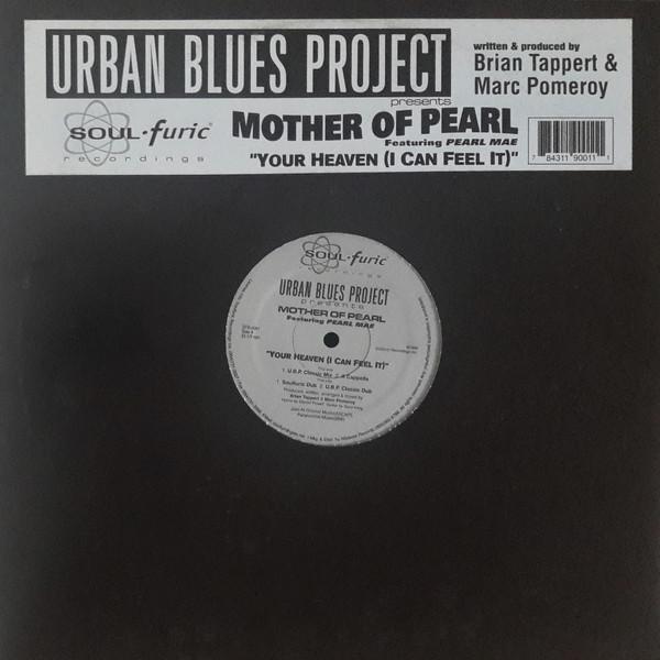 Urban Blues Project, Mother Of Pearl, Pearl Mae - Your Heaven (I Can Feel It)