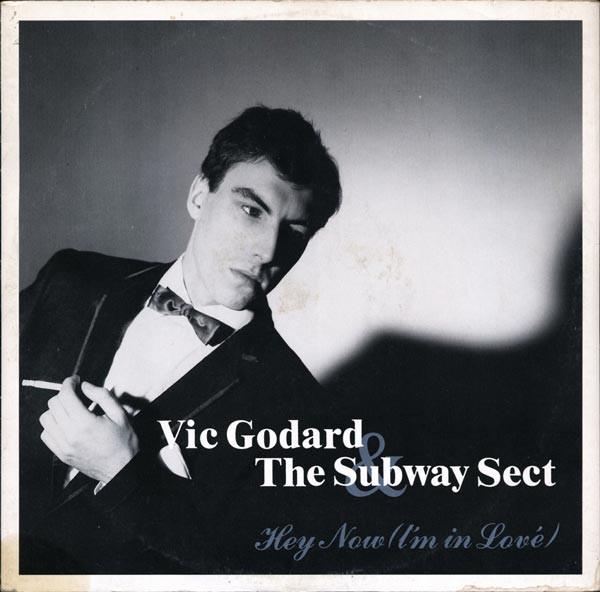 Vic Godard, Subway Sect - Hey Now (I'm In Love)